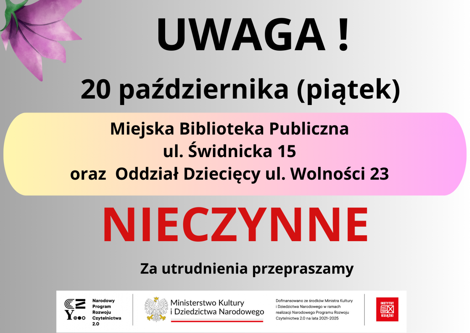 Informujemy, że w dniu 20.10.2023 biblioteka przy ul. Świdnickiej 15 oraz Oddział Dziecięcy przy ul. Wolności 23 będą zamknięte.