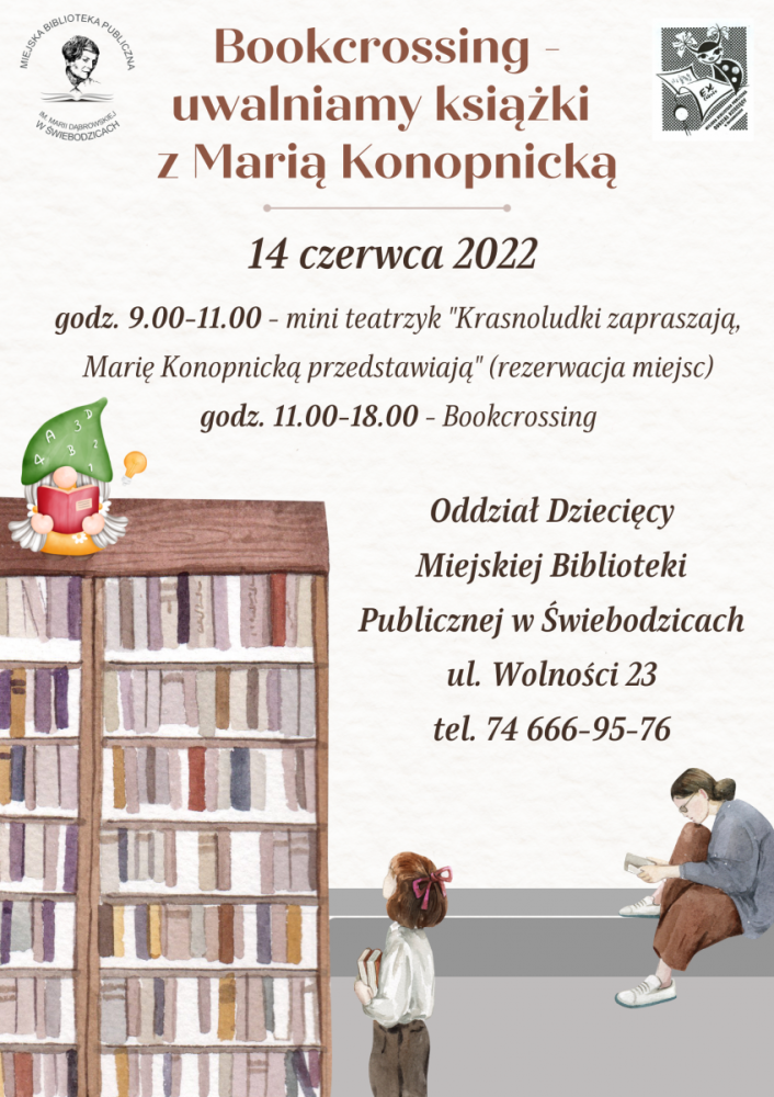 Bookcrossing - uwalniamy książki z Marią Konopnicką 14 czerwca 2022 godz. 11.00-18.00 Oddział Dziecięcy MBP w Świebodzicach ul. Wolności 23
